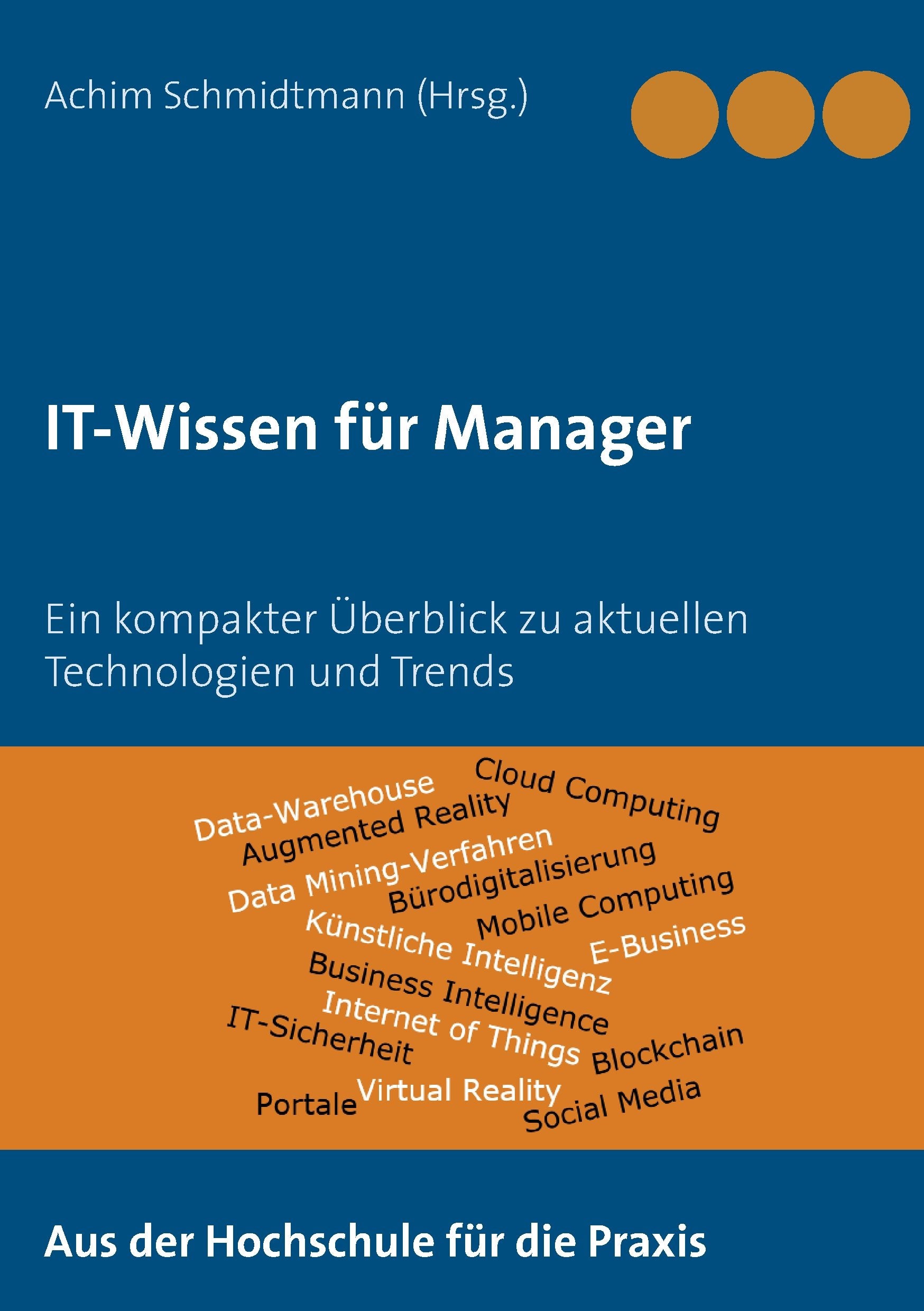 IT-Wissen für Manager: Ein kompakter Überblick zu aktuellen Technologien und Trends Computer Science