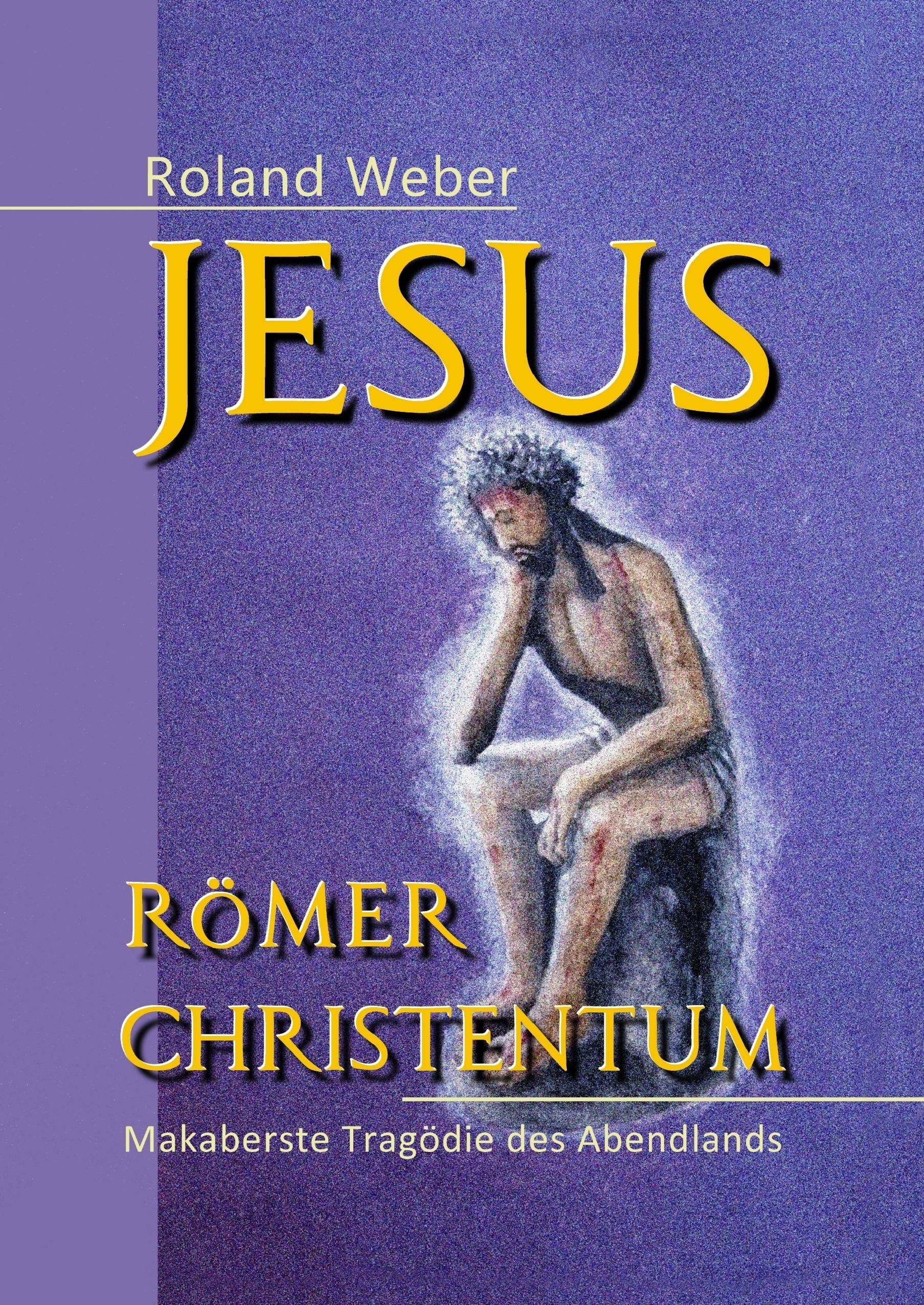 Jesus Römer Christentum: Makaberste Tragödie des Abendlands Religion & Esotericism