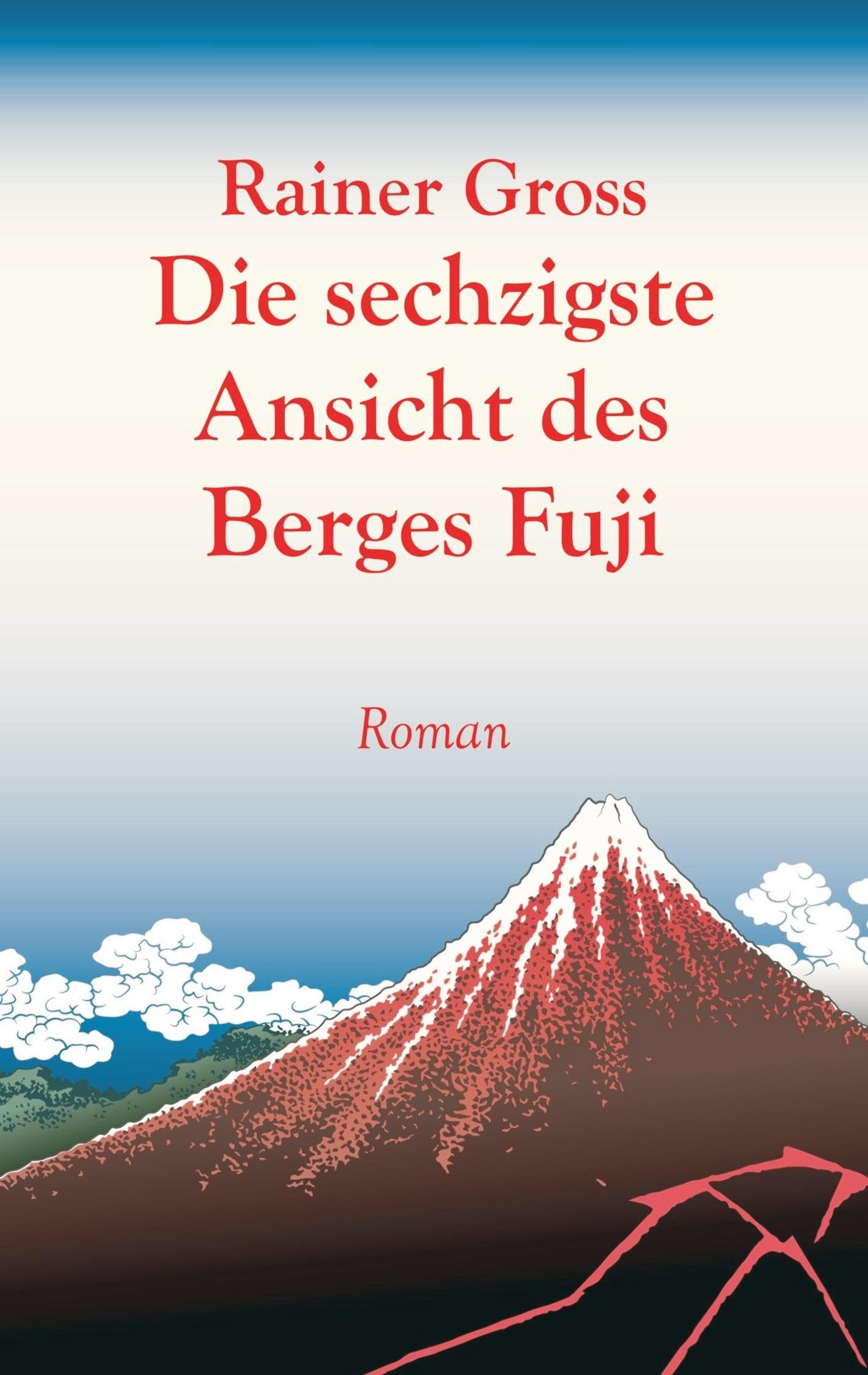Die sechzigste Ansicht des Berges Fuji: Roman Contemporary literature