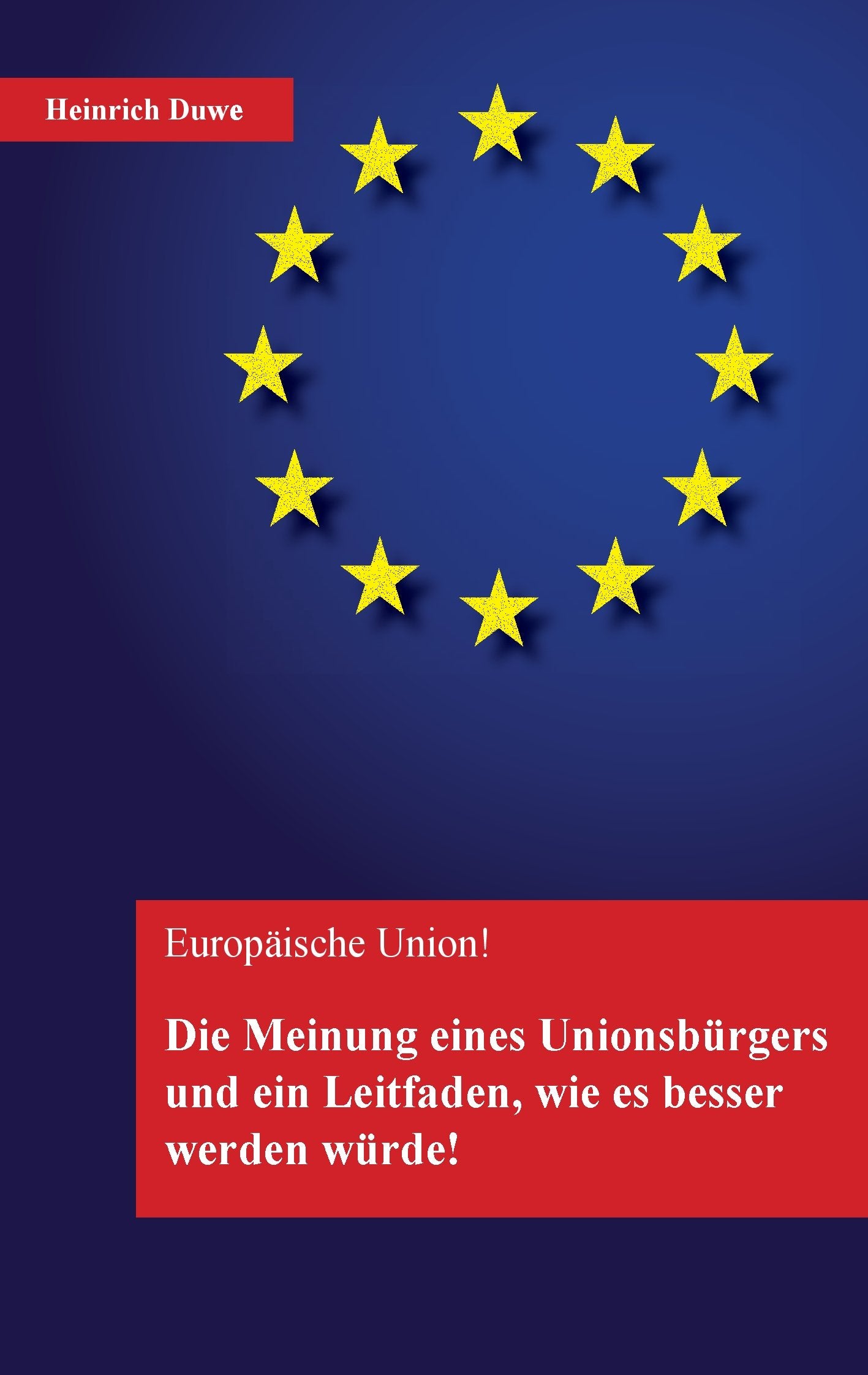 Europäische Union: Die Meinung eines Unionsbürgers und ein Leitfaden, Law