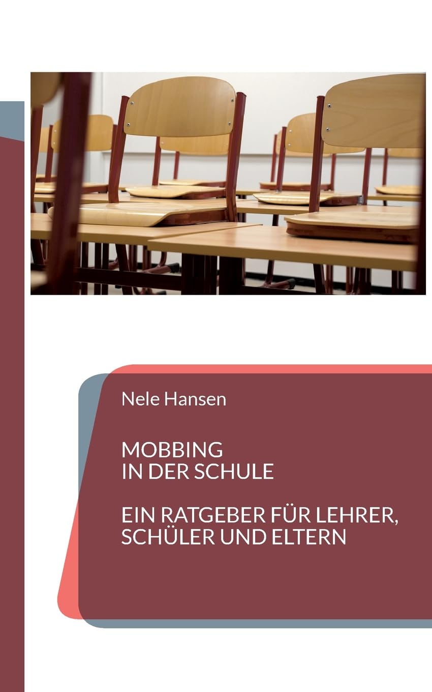 Mobbing in der Schule: Ein Ratgeber für Lehrer, Schüler und Eltern Business, Finance & Career