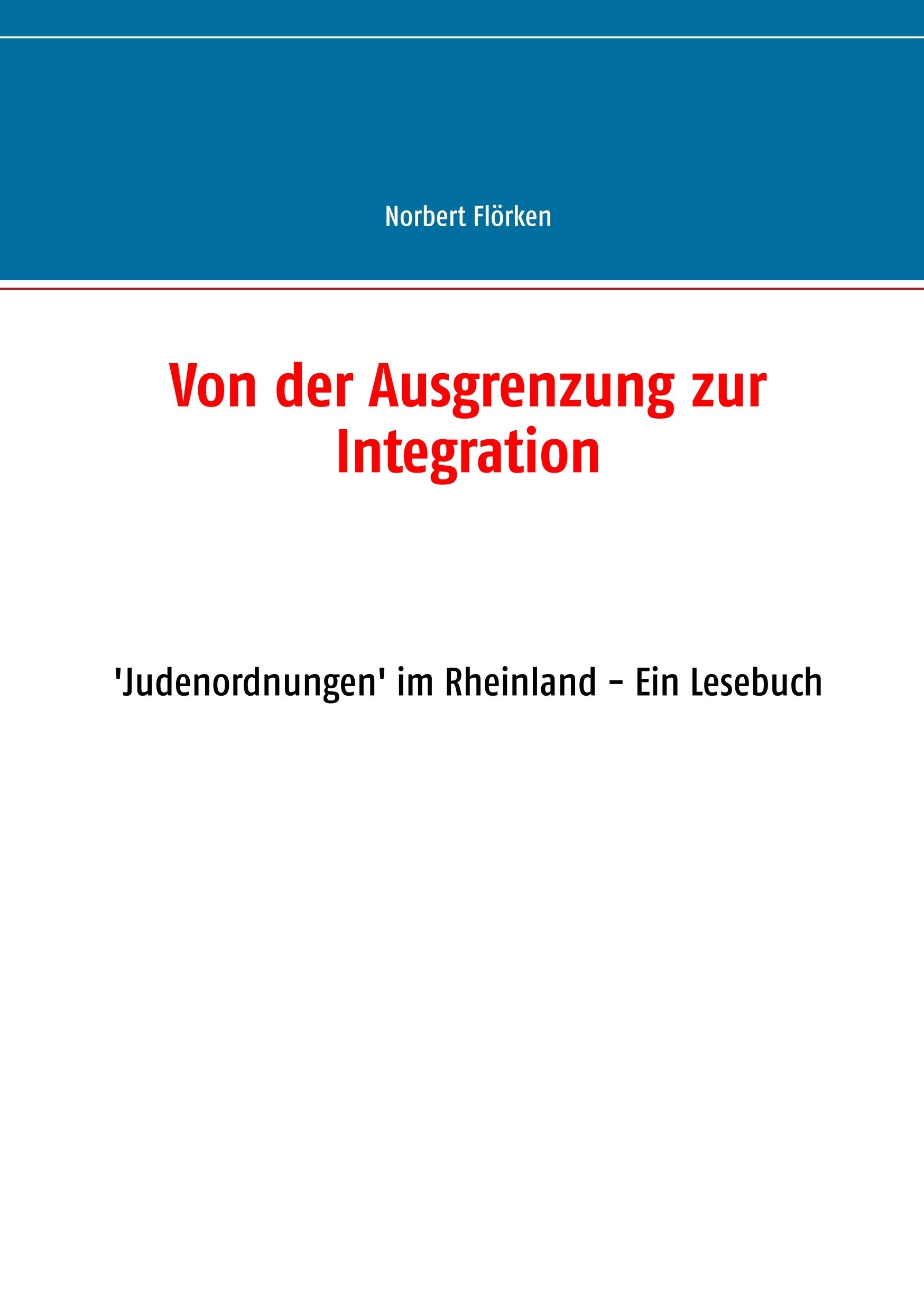 Von der Ausgrenzung zur Integration: 'Judenordnungen' im Rheinland - Ein Lesebuch Law