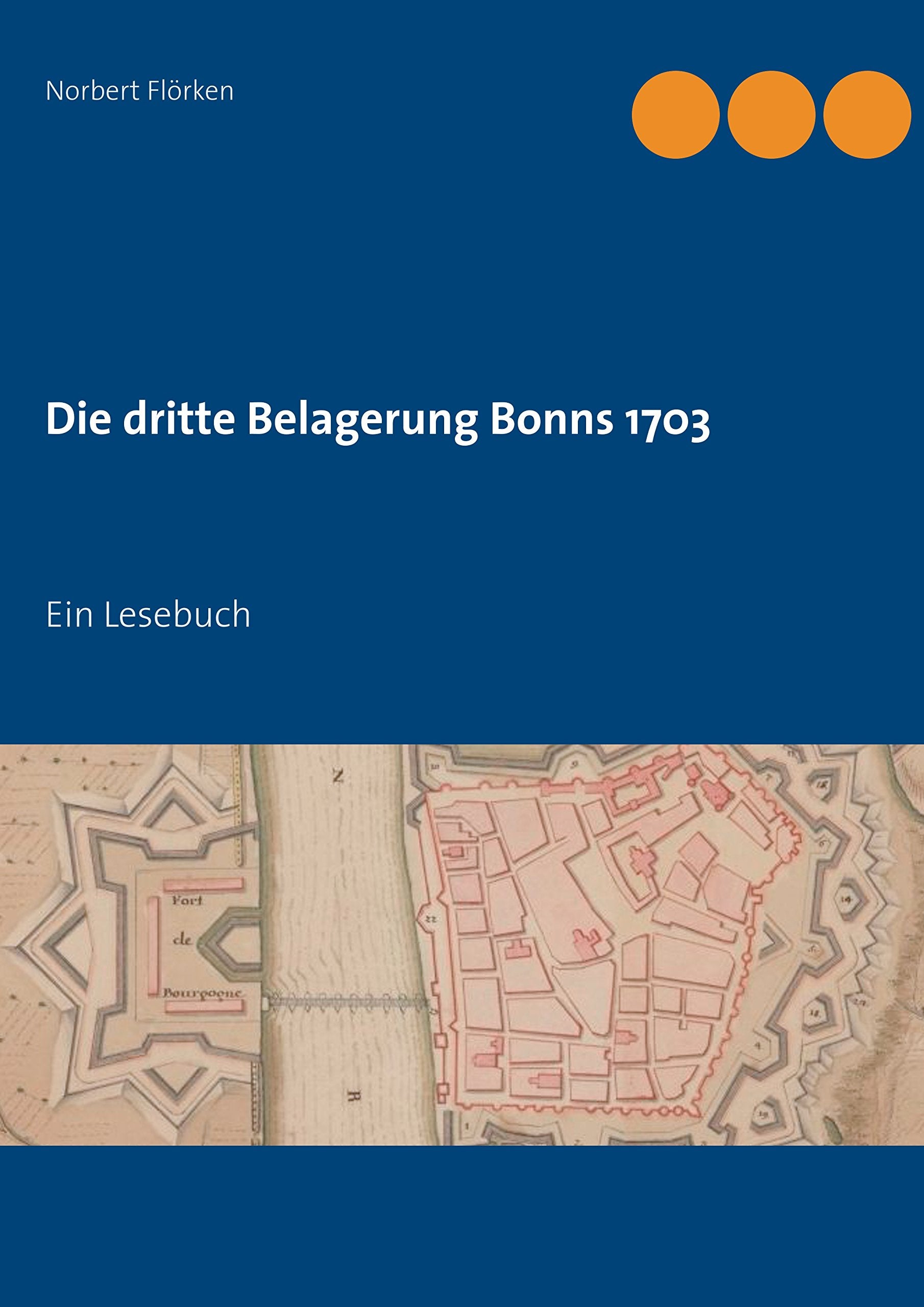 Die dritte Belagerung Bonns 1703 Books