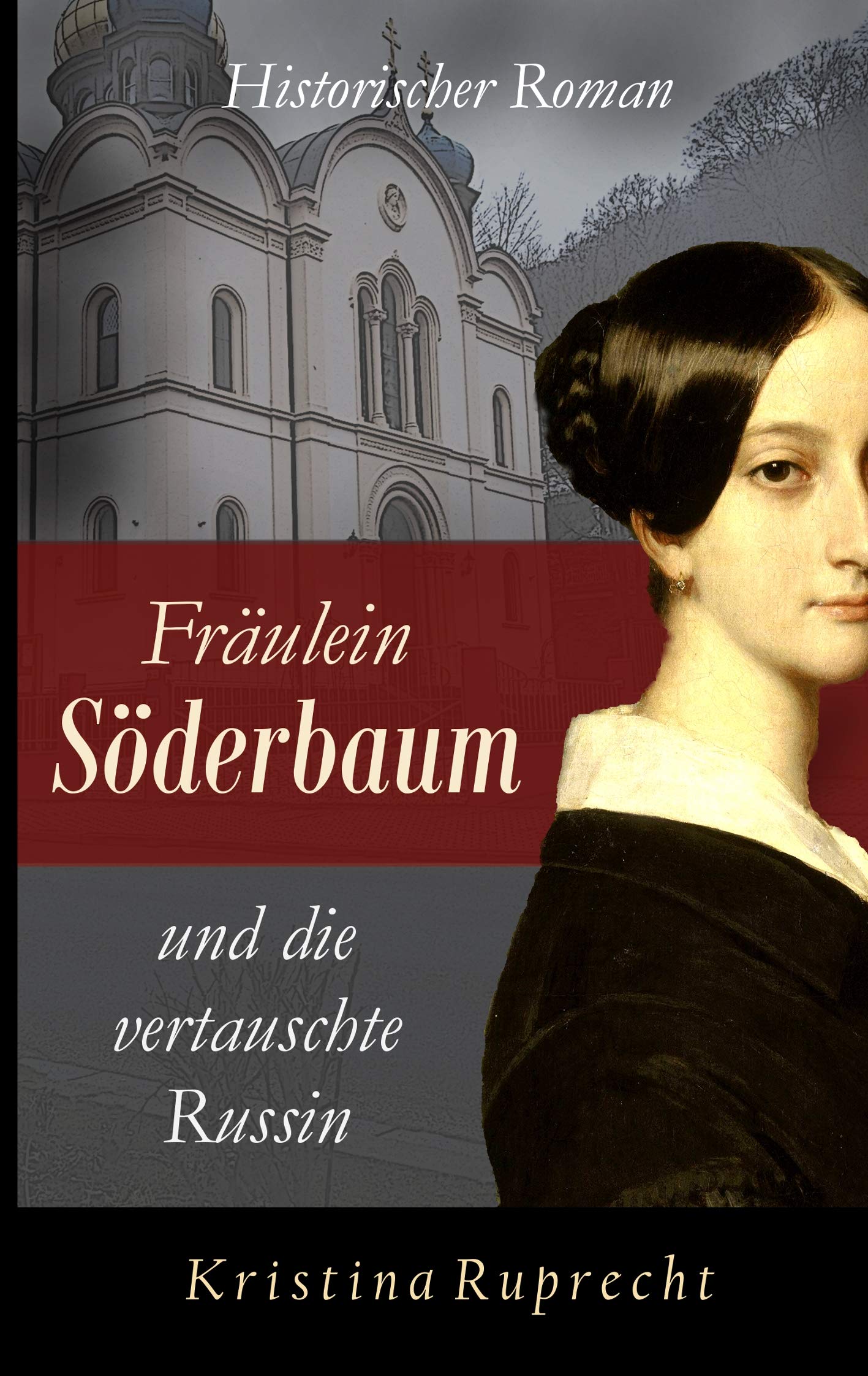Fräulein Söderbaum und die vertauschte Russin: Historischer Roman Historical Fiction
