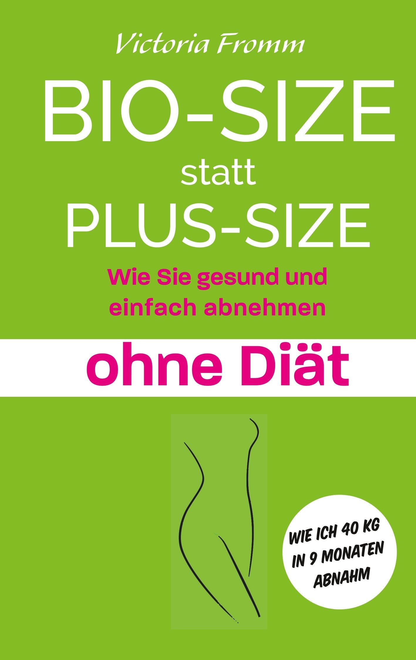 Bio-Size statt Plus-Size: Wie Sie gesund und einfach abnehmen ohne Diät Leisure, Home & Garden