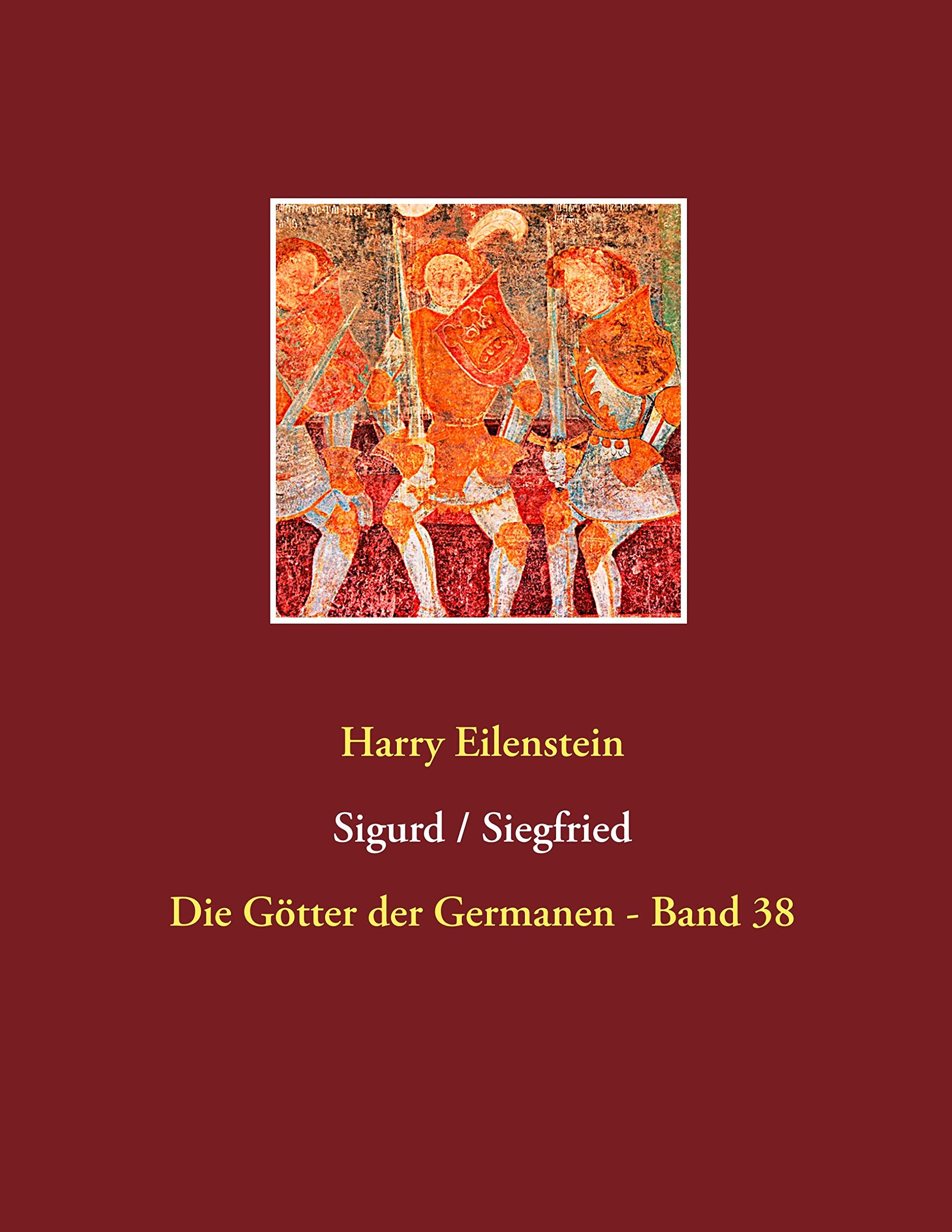 Sigurd / Siegfried: Die Götter der Germanen - Band 38 Religion & Esotericism