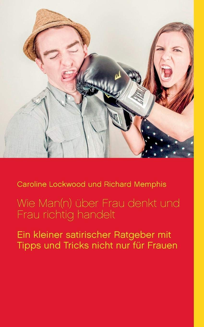 Wie Man(n) Uber Frau Denkt Und Frau Richtig Handelt book