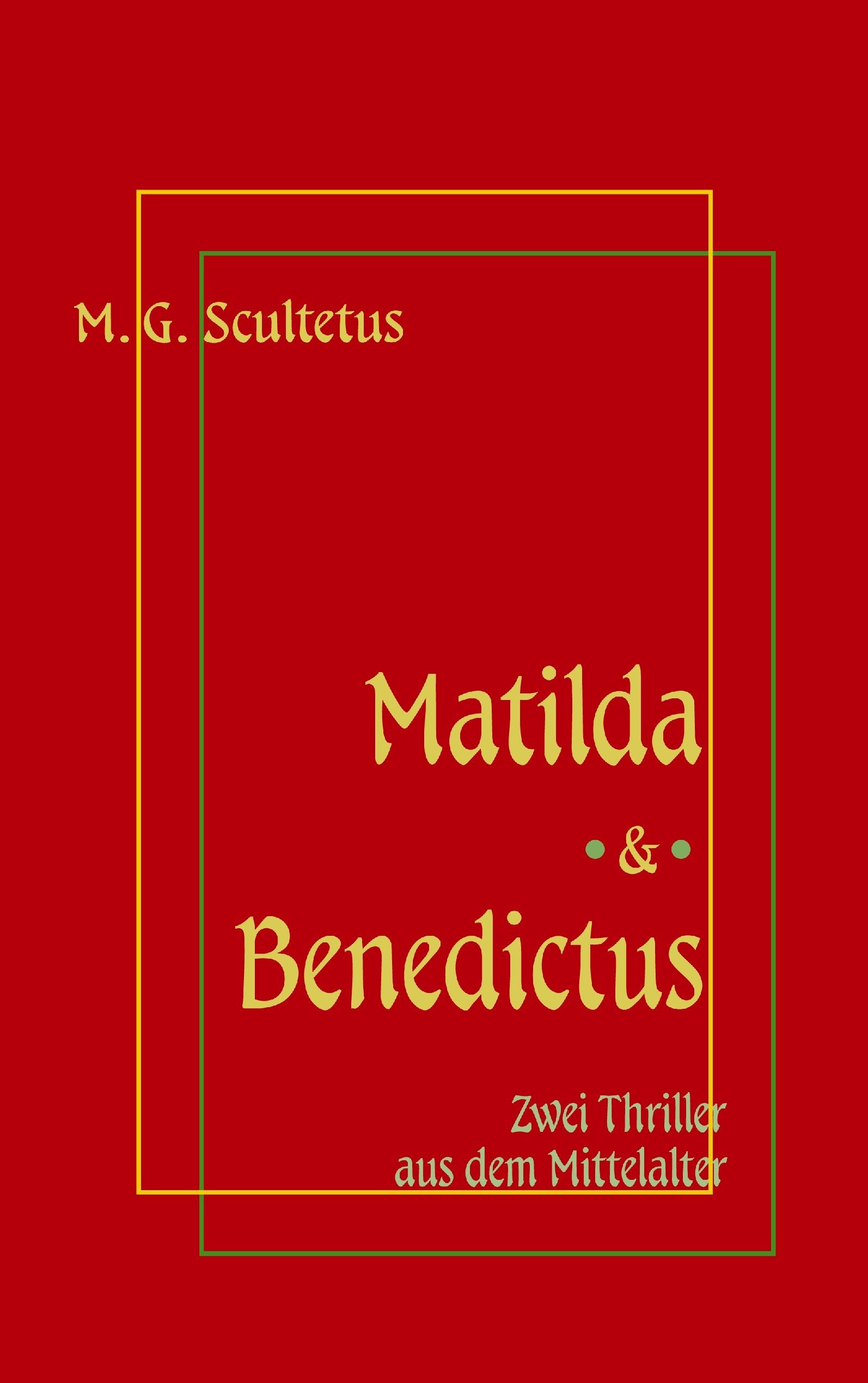 Matilda - Das Weib des Satans & Bruder Benedictus und das Mädchen: Zwei Thriller aus dem Mittelalter Action & Adventure
