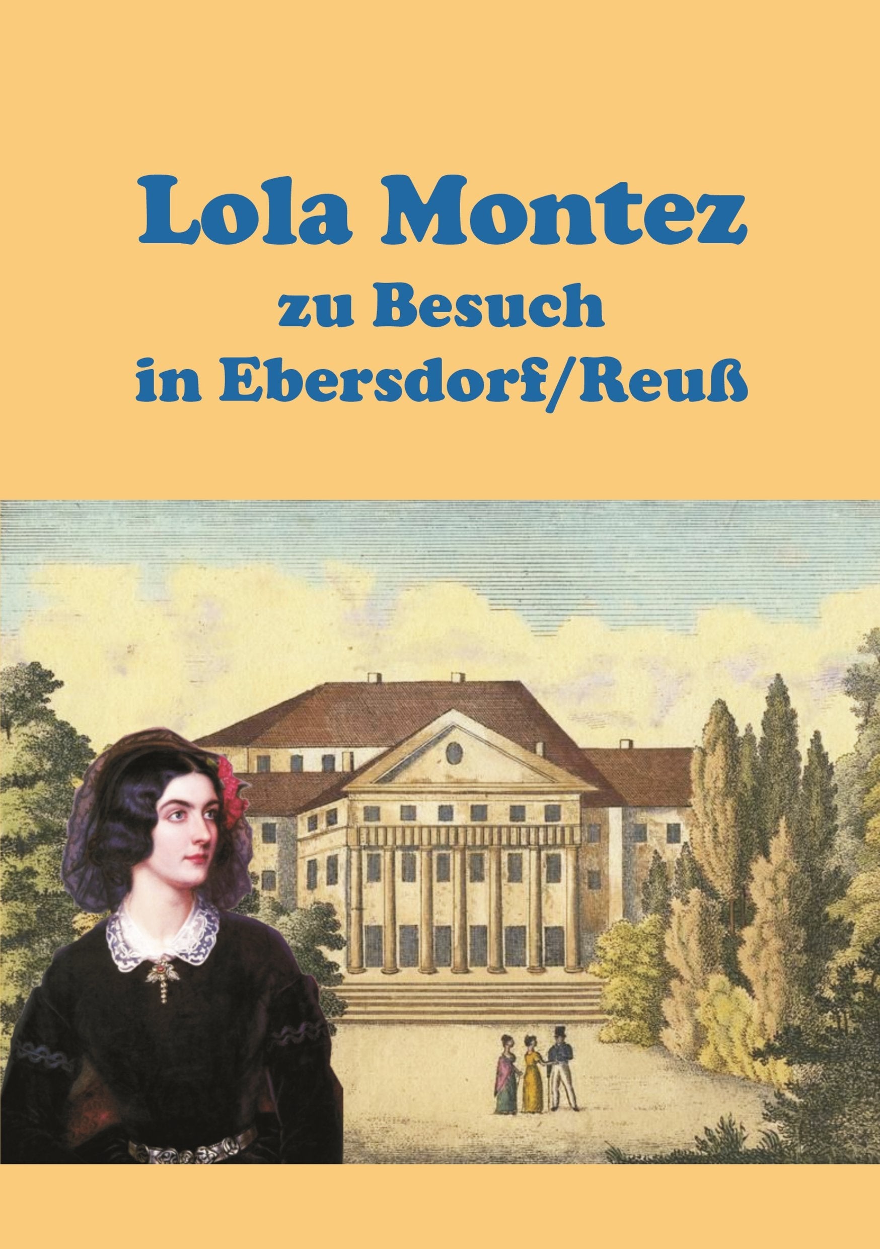 Lola Montez zu Besuch in Ebersdorf/Reuß Art & Literature