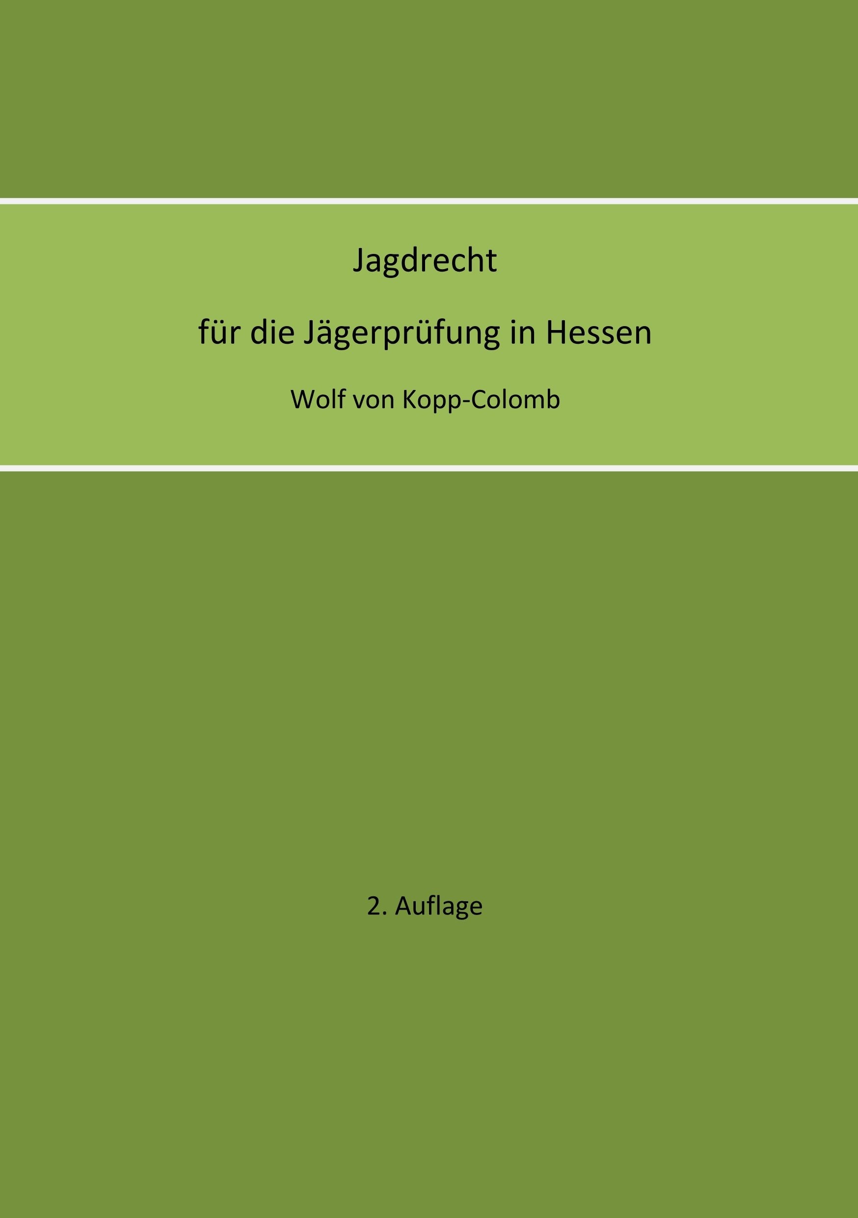 Jagdrecht für die Jägerprüfung in Hessen (2. Auflage) Leisure & Fun