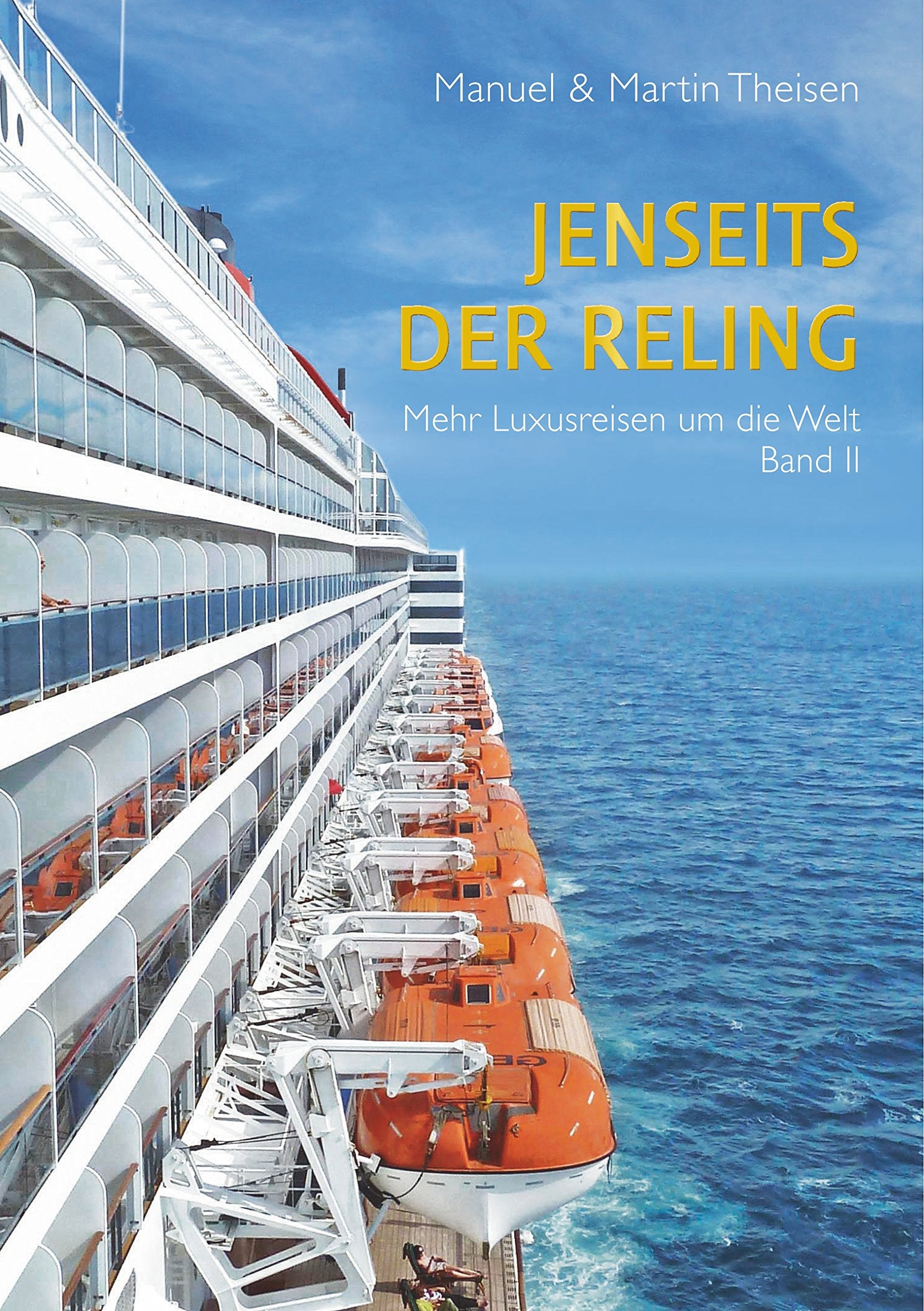 Jenseits der Reling: Mehr Luxusreisen um die Welt Band II Leisure, Home & Garden