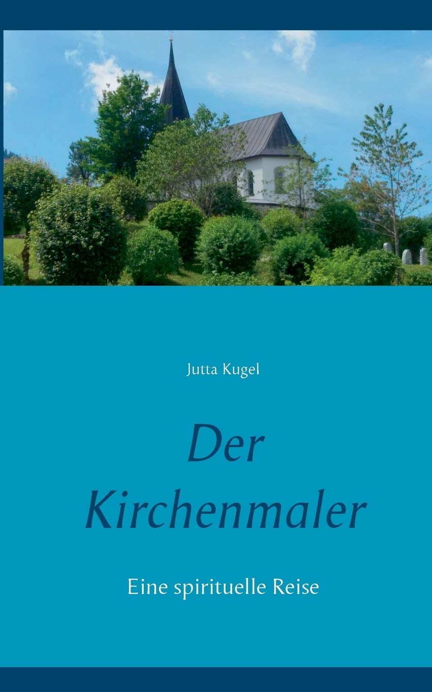 Der Kirchenmaler: Eine spirituelle Reise Religion & Esotericism