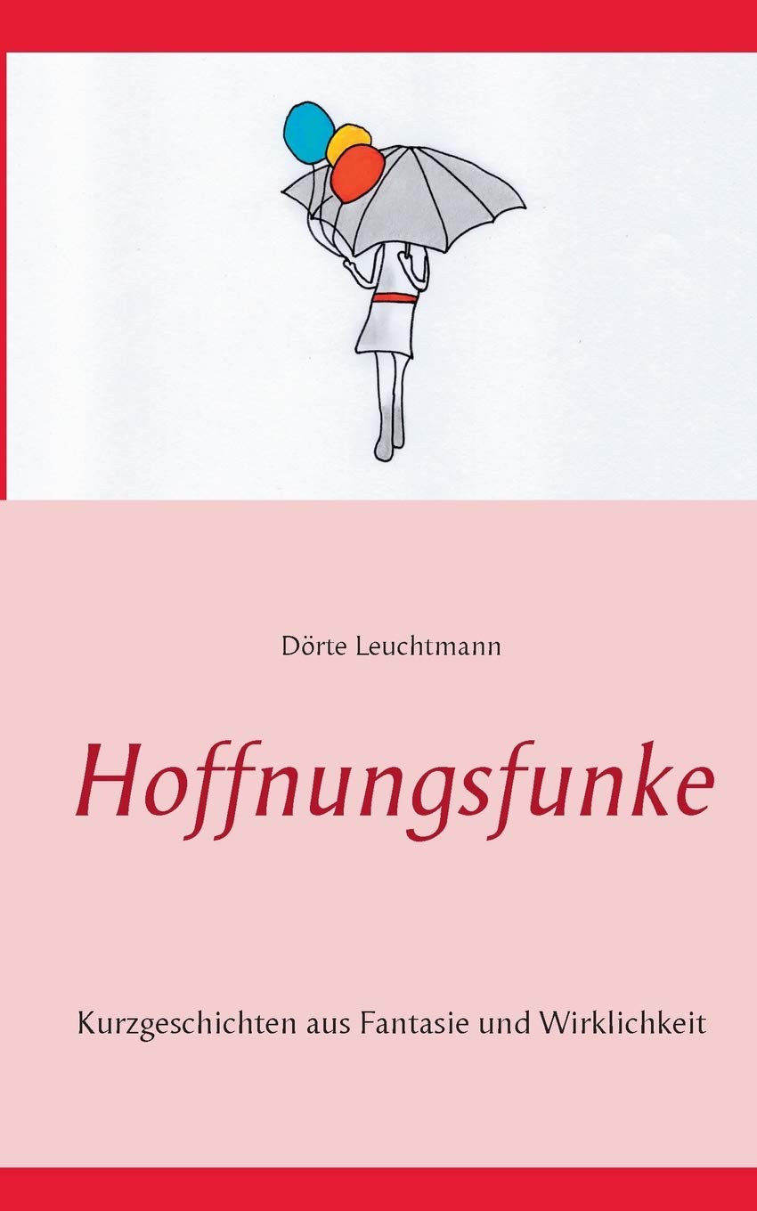 Hoffnungsfunke: Kurzgeschichten aus Fantasie und Wirklichkeit book
