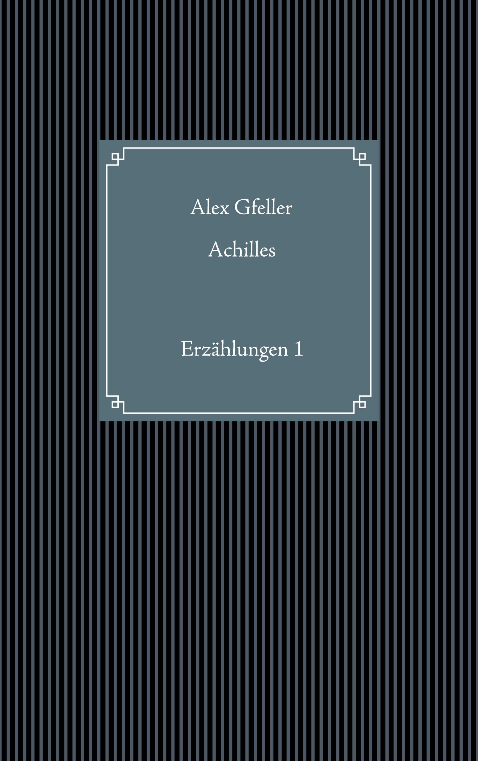 Achilles: Erzählungen 1 Contemporary literature