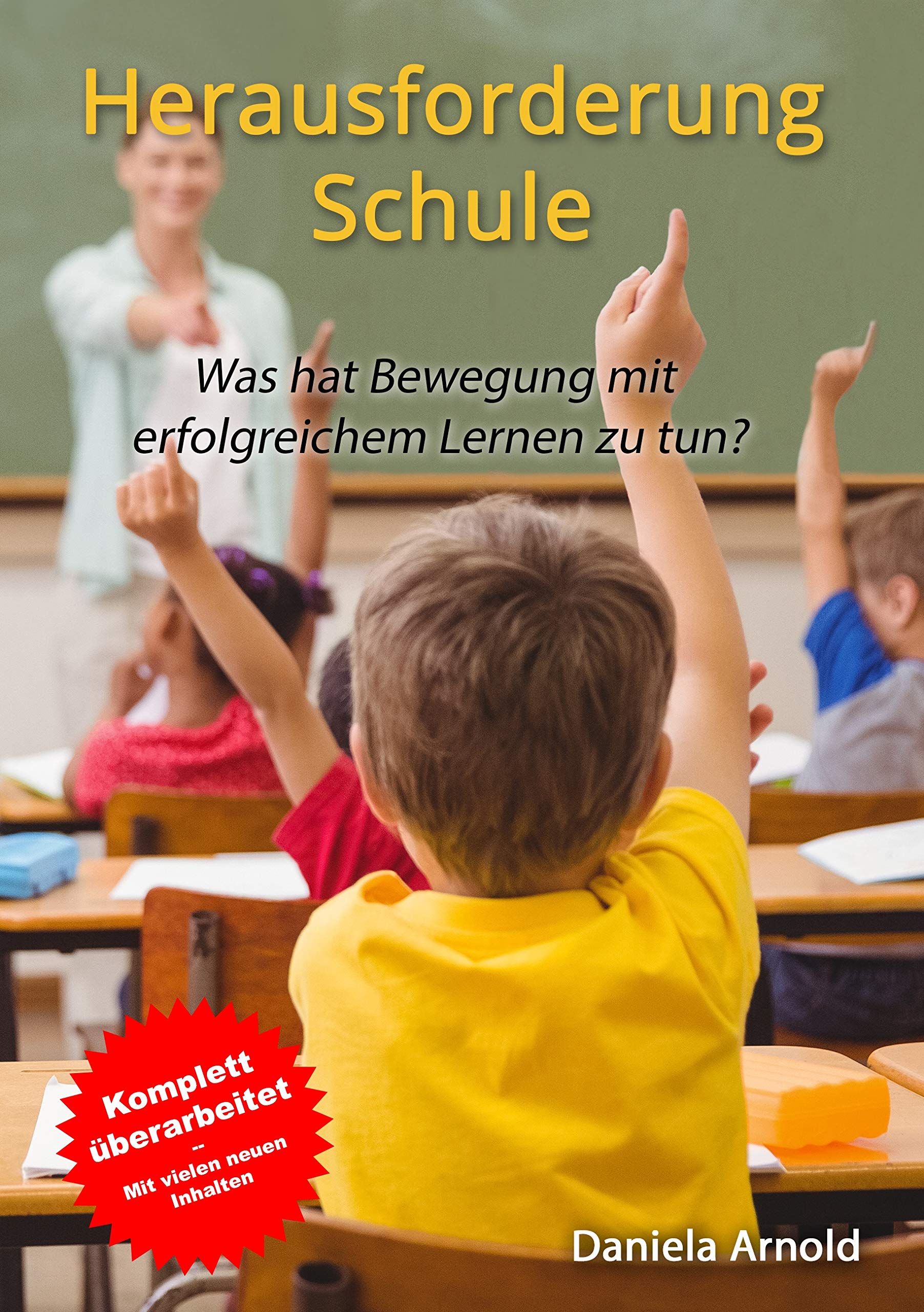 Herausforderung Schule: Was hat Bewegung mit erfolgreichem Lernen zu tun? Education & Training