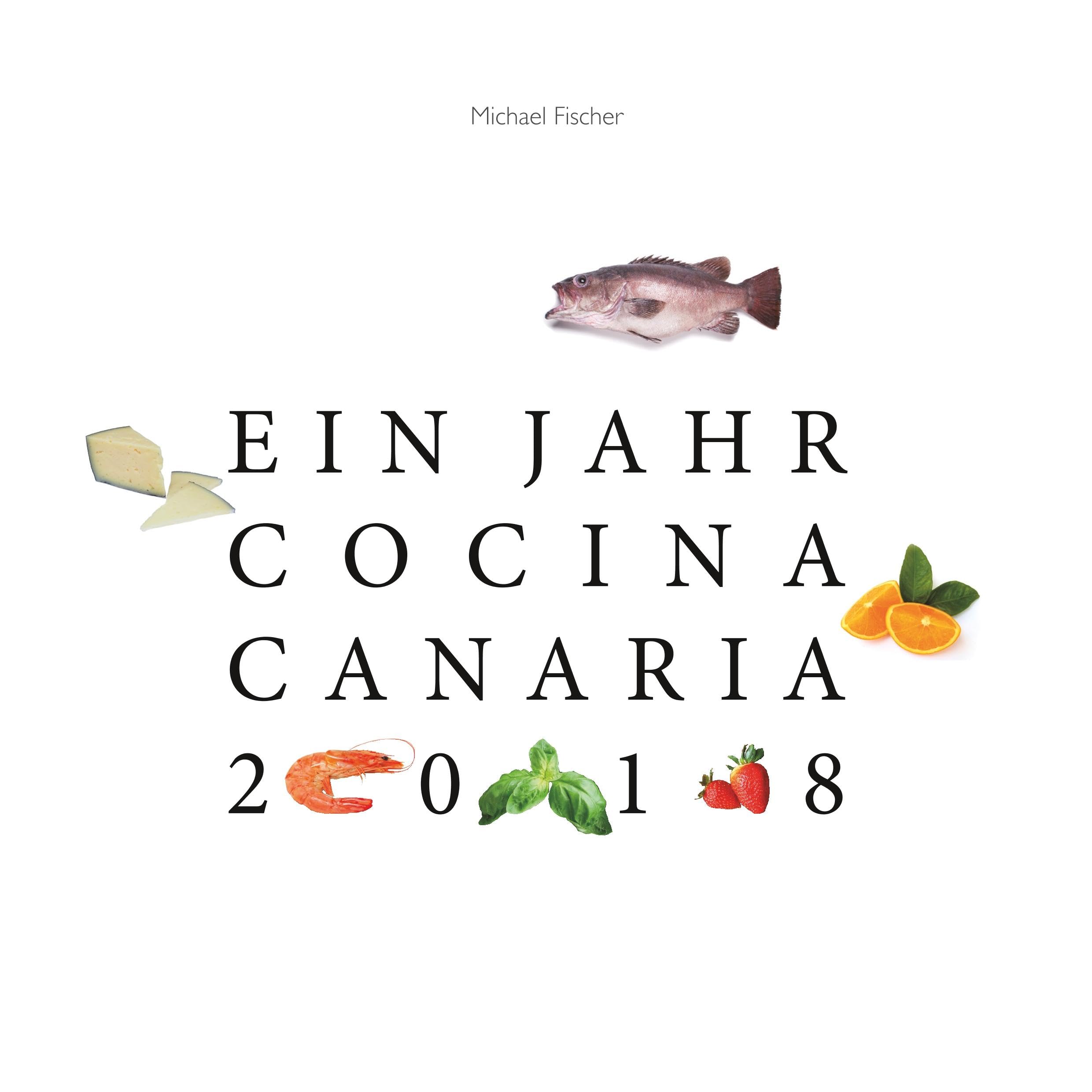 Ein Jahr Cocina Canaria 2018: Buchkalender mit kanarischen Gerichten Leisure, Home & Garden