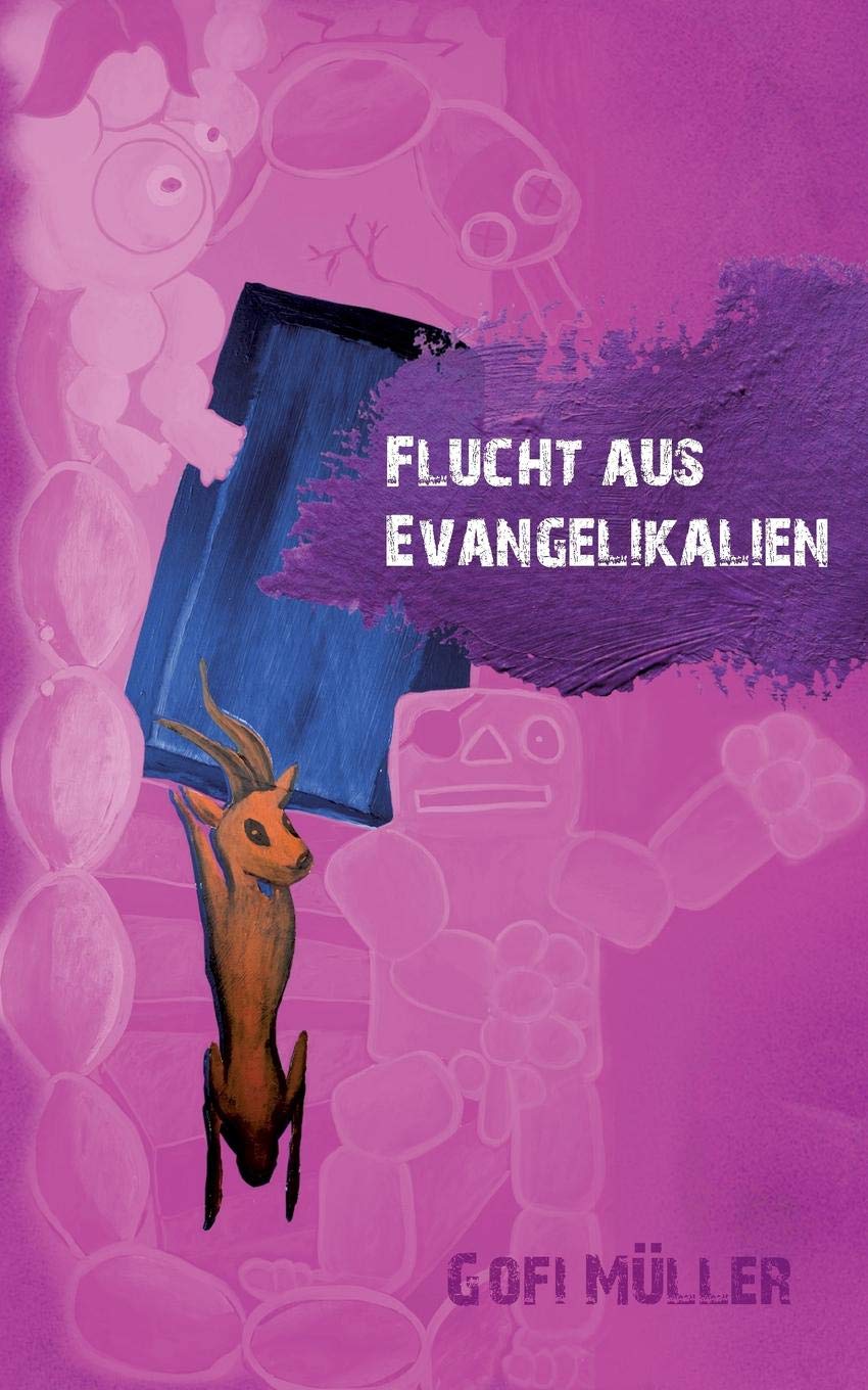 Flucht aus Evangelikalien: Über Gott, das Leiden und die heilende Kraft der Künste Religion & Esotericism