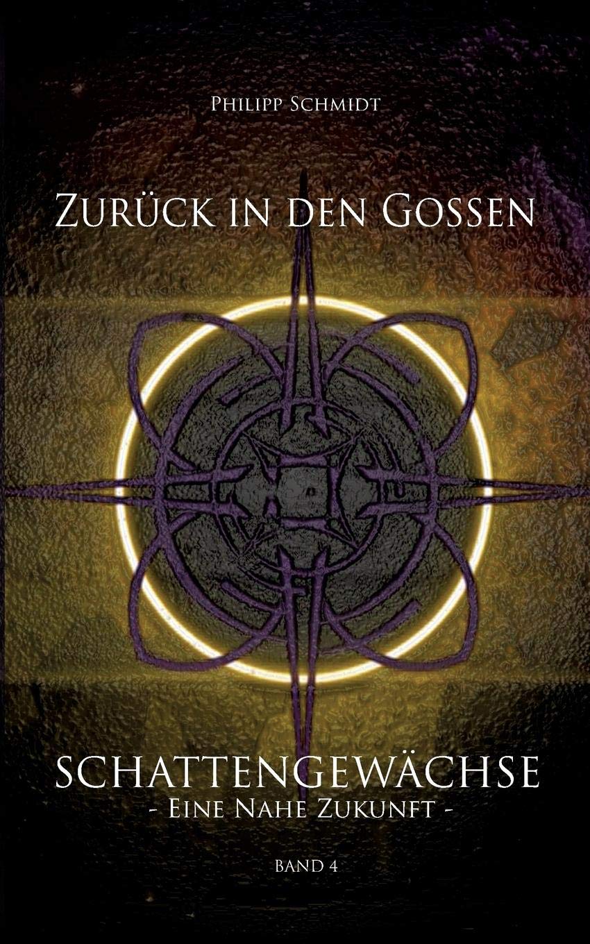 Zurück in den Gossen: Schattengewächse eine nahe Zukunft Band 4 Contemporary literature