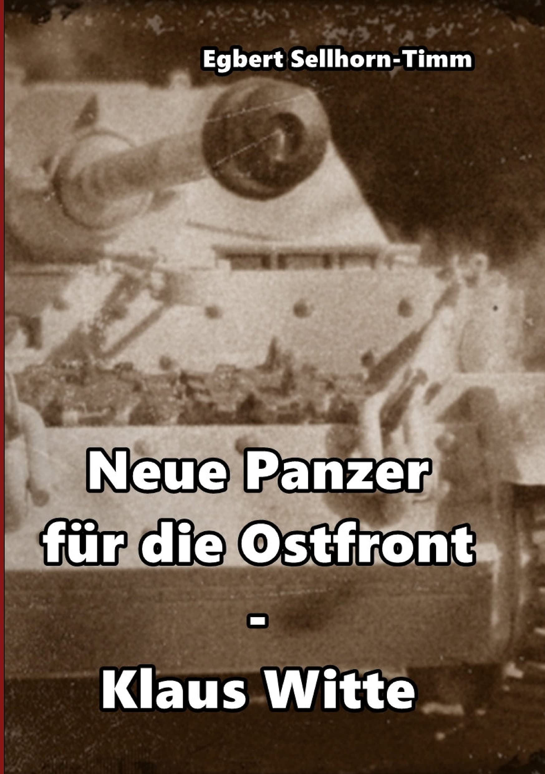 Neue Panzer für die Ostfront Klaus Witte Contemporary literature