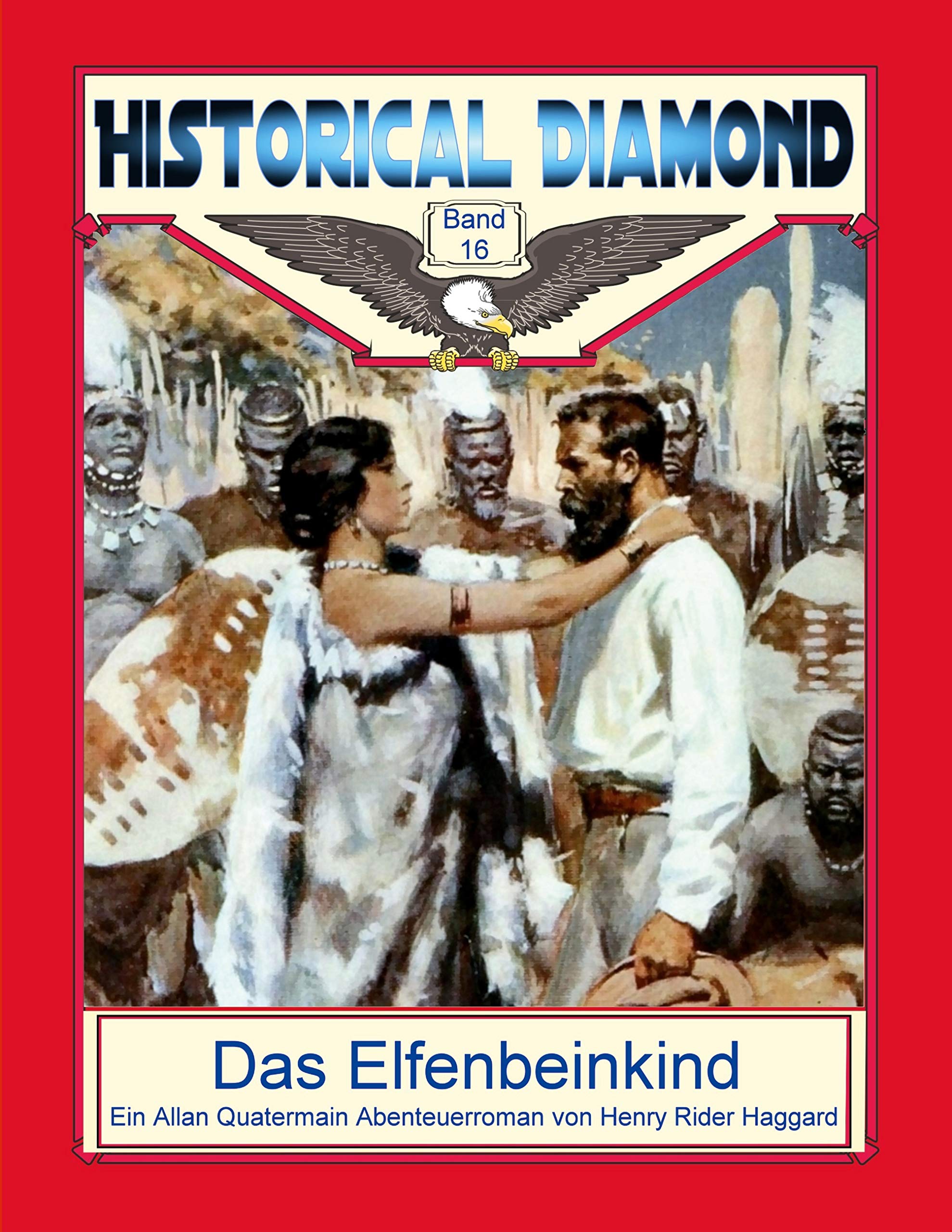 Das Elfenbeinkind: Ein Allan Quatermain Abenteuerroman (Historical Diamond) Contemporary literature