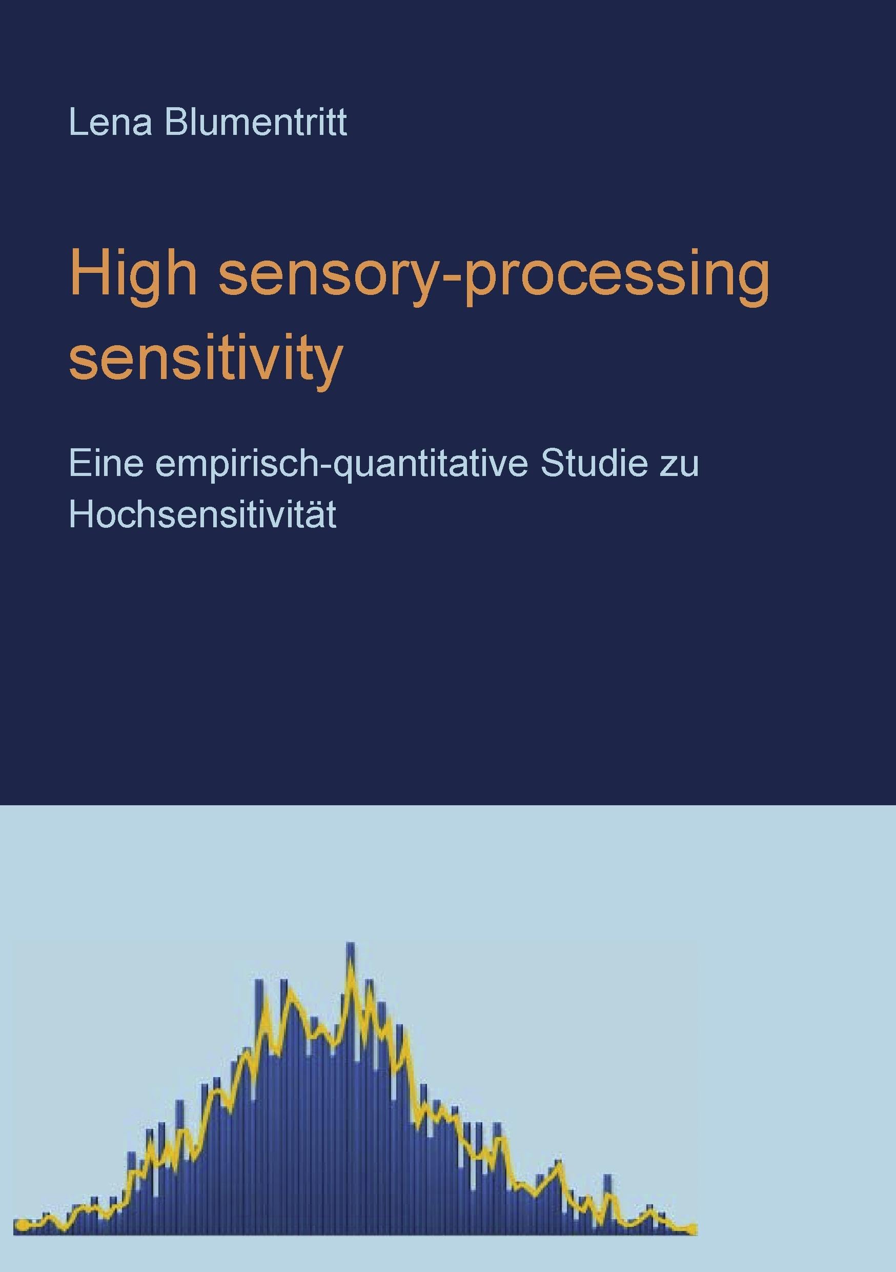 High sensory-processing sensitivity: Eine Studie zum Merkmal Hochsensitivität Medicine