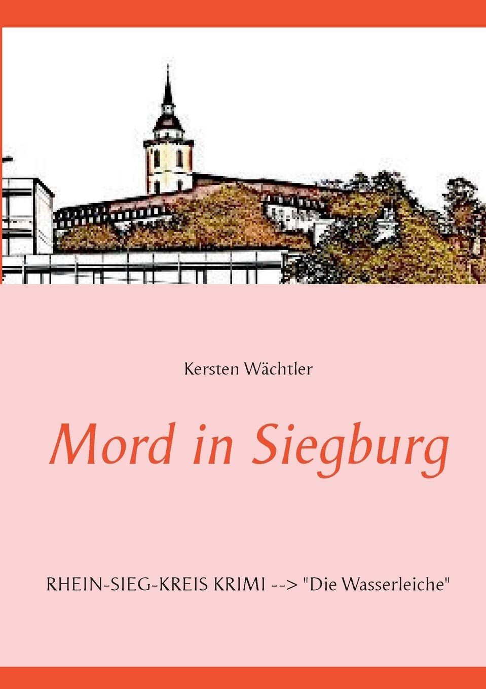Mord in Siegburg: RHEIN-SIEG-KREIS KRIMI --> "Die Wasserleiche" Contemporary literature