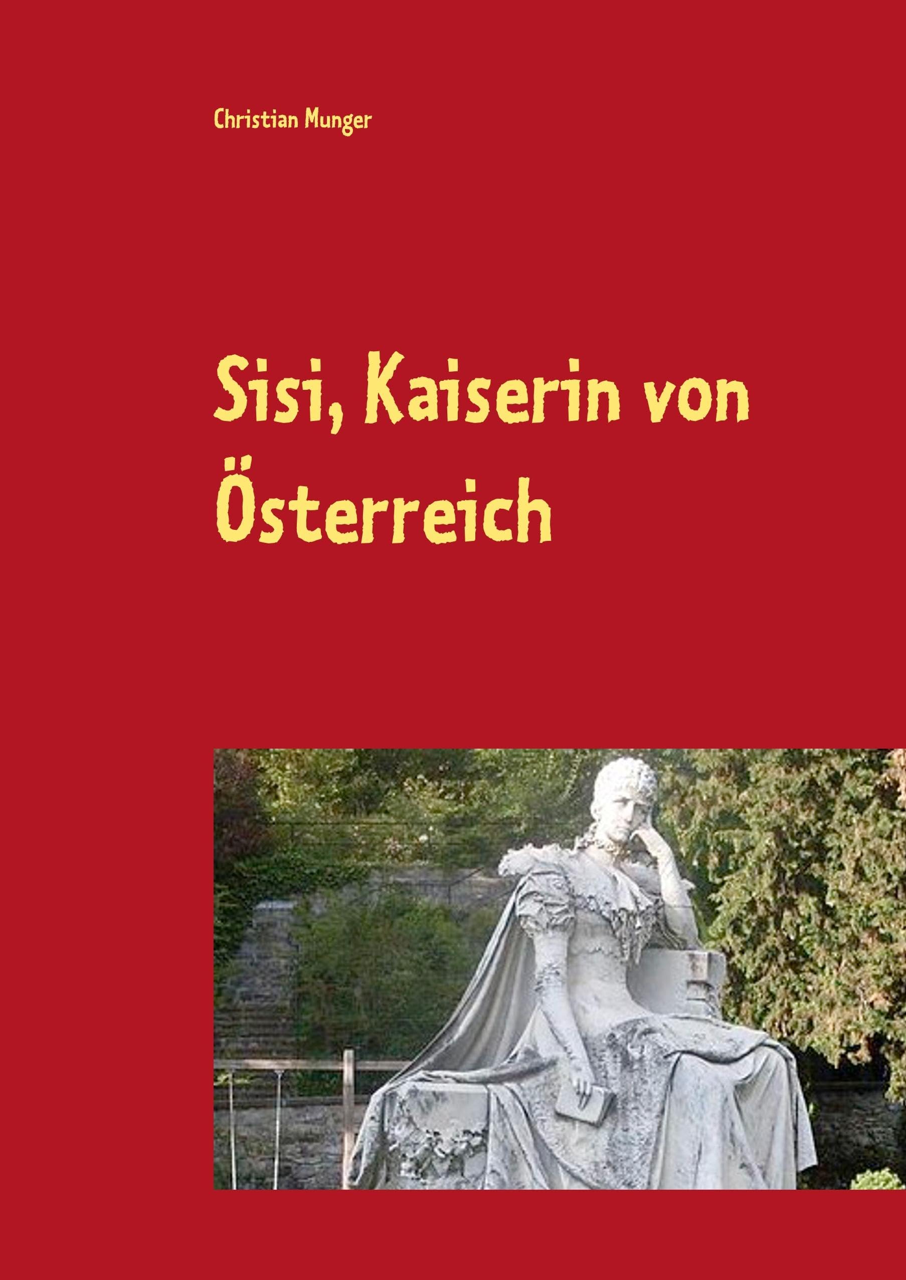 Elisabeth von Österreich-Ungarn "Sisi": Eine selbständige Frau, ihr ganzes Leben (Edition Seeblick) Personalities