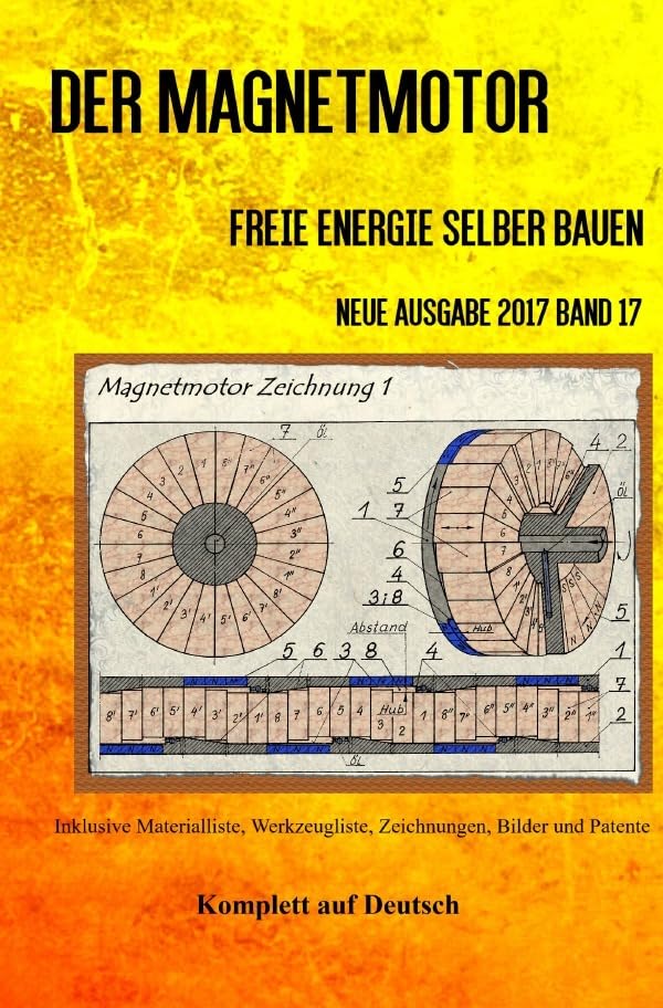Der Magnetmotor: Freie Energie selber bauen Neue Ausgabe 2017 Band 17 Taschenbuch Hobbies & Crafts