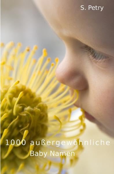 1000 außergewöhnliche Baby Namen Reference Books