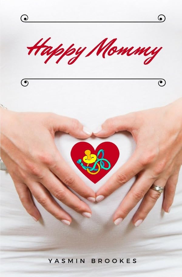 Happy Mommy: Alles rund um Schwangerschaft, Geburt, Stillzeit, Kliniktasche, Baby-Erstausstattung und Babyschlaf! (Schwangerschafts-Guide für werdende Eltern) Medicine