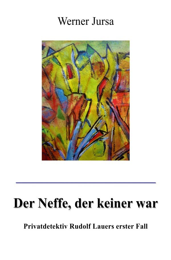 Der Neffe, der keiner war.: Privatdetektiv Rudolf Lauers erster Fall book