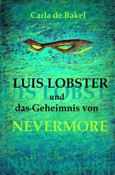 Luis Lobster und das Geheimnis von Nevermore: Kinder - Kult(ur) - Krimi Education