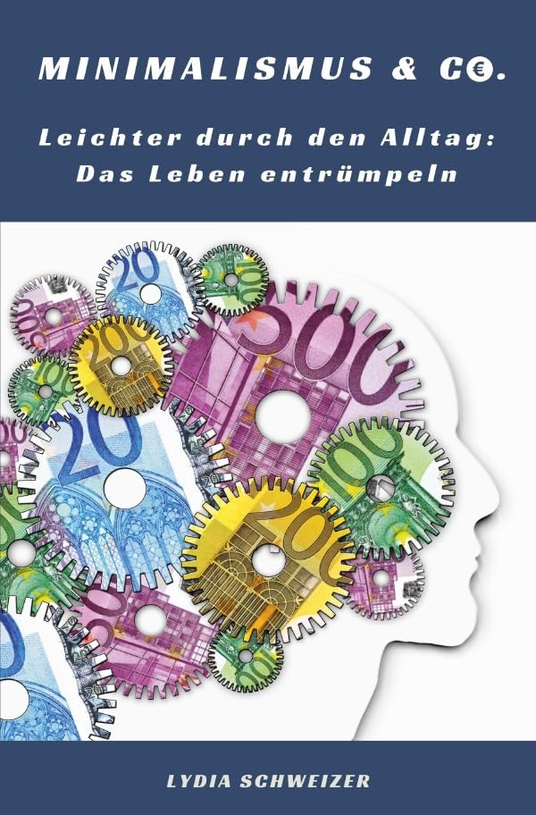 Leichter durch den Alltag: Das Leben entrümpeln (Minimalismus-Guide: Finanzieller Minimalismus & Co.) Business, Finance & Career