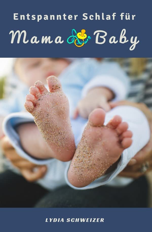 Entspannter Schlaf für Mama & Baby: Sanfter Babyschlaf ist (k)ein Kinderspiel (Babyschlaf-Guide: Tipps zum Einschlafen und Durchschlafen im 1. Lebensjahr) Parents & Children
