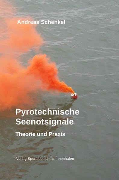 Pyrotechnische Seenotsignale: Theorie und Praxis Leisure & Fun