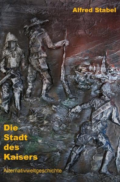 Die Stadt des Kaisers: Alternativweltgeschichte Historical Fiction