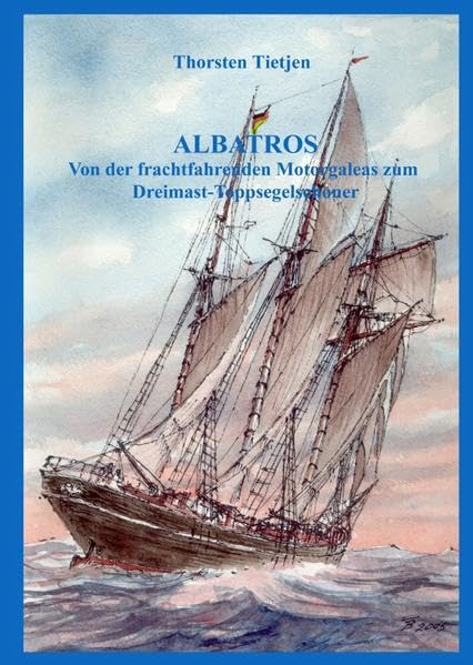 ALBATROS: Von der frachtfahrenden Motorgaleas zum Dreimast-Toppsegelschoner Politics & History