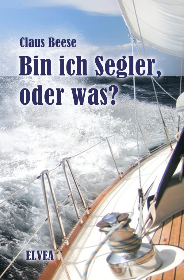 Bin ich Segler, oder was? Essays & Short Stories