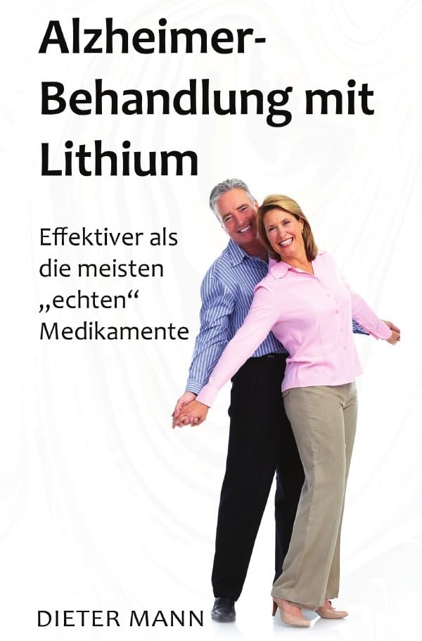 Alzheimer-Behandlung mit Lithium: Effektiver als die meisten „echten“ Medikamente Health, Nutrition & Fitness