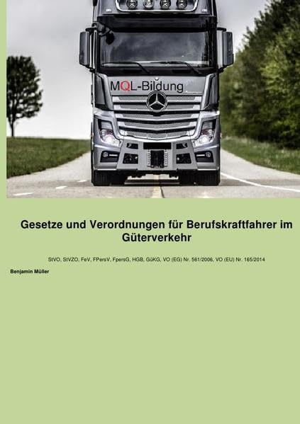 Gesetze und Verordnungen für Berufskraftfahrer: Das Nachschlagwerk für Berufskraftfahrer Business, Finance & Career