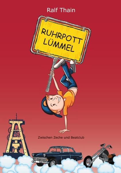 Ruhrpottlümmel: Zwischen Zeche und Beat-Club Personalities