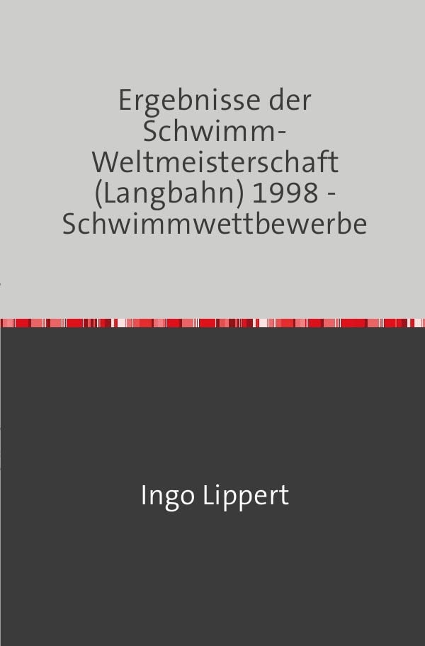 Sportstatistik / Ergebnisse der Schwimm-Weltmeisterschaft (Langbahn) 1998 - Schwimmwettbewerbe Leisure & Fun