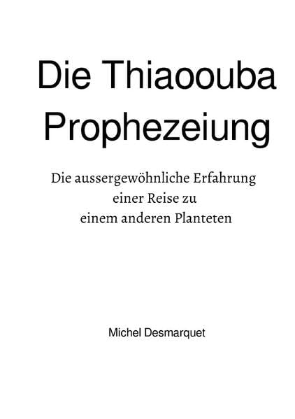 Die Thiaoouba Prophezeiung: Eine unglaubliche Reise zu einem fremden Planeten Religion & Esotericism