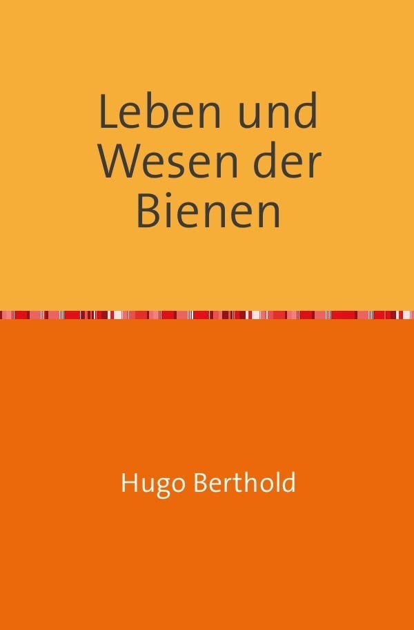 Leben und Wesen der Biene: Nachdruck 2017 Taschenbuch Business, Finance & Career