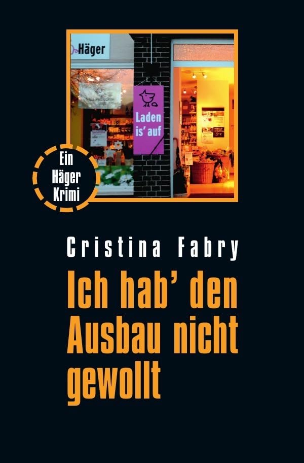 Kellers und Kerkenbrocks / Ich hab' den Ausbau nicht gewollt: Ein Hägerkrimi Contemporary literature