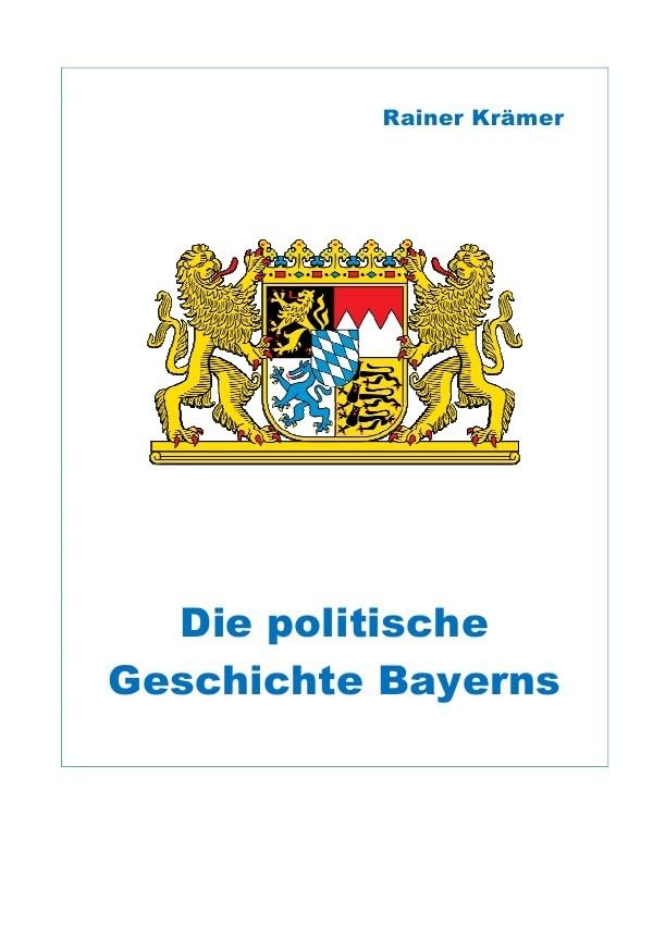 Die politische Geschichte Bayerns Politics & History