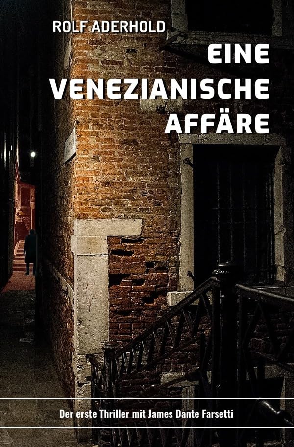 James Dante Farsetti / Eine venezianische Affäre: James Dante Farsettis erstes Abenteuer Action & Adventure