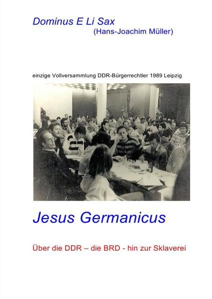 Jesus Germanicus: Über die DDR - die BRD - hin zur Sklaverei Personalities