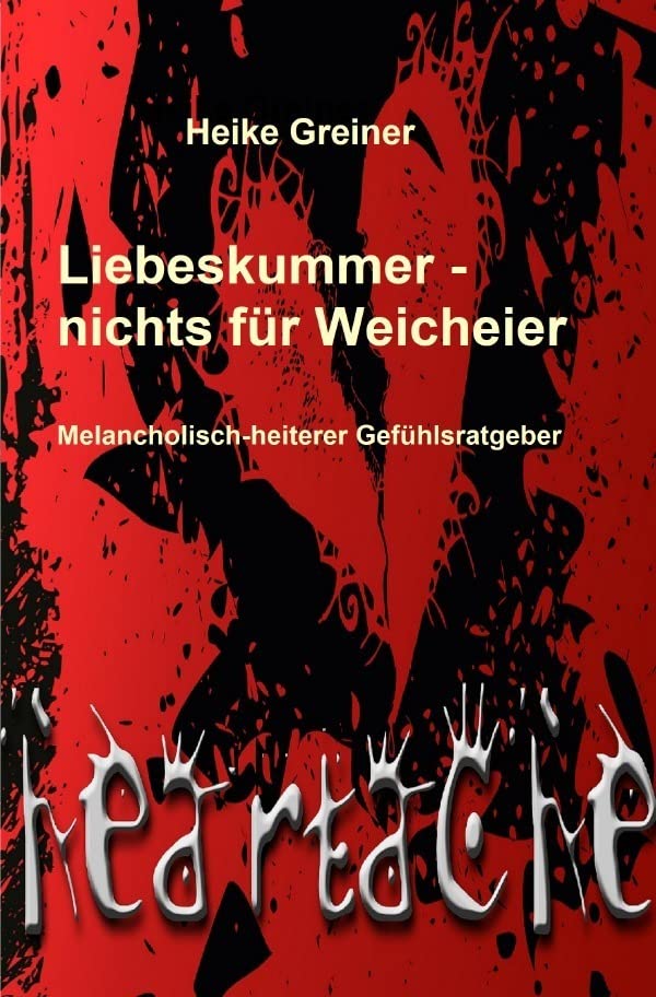 Liebeskummer – nichts für Weicheier: Melancholisch-heiterer Gefühlsratgeber Parents & Children