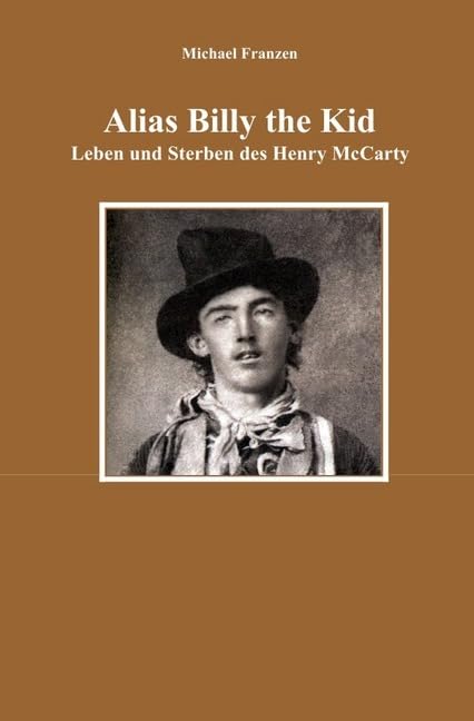 Alias Billy the Kid: Leben und Sterben des Henry McCarty Personalities